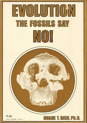 Gish, Duane T. (133.CC) Evolution The Fossils Say No (1974, 2nd Printing)
