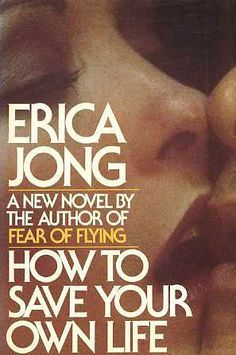Jong, Erica - How to Save Your Own Life (HC)