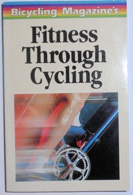 Bicycling Magazine (796.6) Fitness Through Cycling (TP)