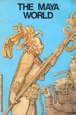 Morales, Demetrio Sodi (972) The Maya World, Fifth Edition (PB)