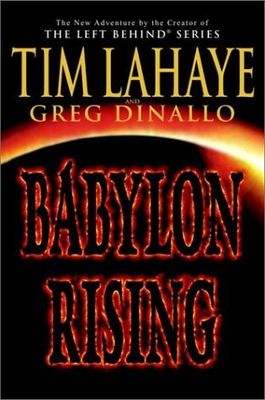 LaHaye, Tim; Dinallo, Greg (FA) Babylon Rising (HC)