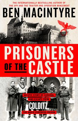 MacIntyre, Ben (940.WW2) Prisoners of the Castle (TP)