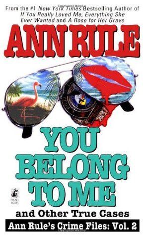 Rule, Ann (364.1) You Belong to Me and Other True Crime Cases (PB)