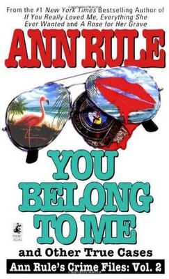 Rule, Ann (364.1) You Belong to Me and Other True Crime Cases (PB)