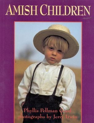 Good, Phyllis Pellman; Irwin, Jerry - Amish Children (HC)
