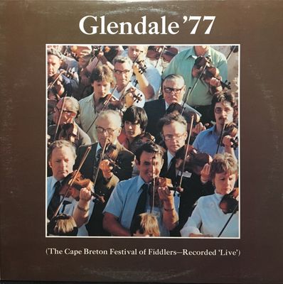 The Cape Breton Festival Of Fiddlers – Glendale '77 (VG, 1977, LP, 	The University College Of Cape Breton Press – CCBP 1001)