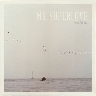 Tom Phillips – Mr. Superlove (NM, 2015, LP, Western Famine Recordings – WFLP1540)
