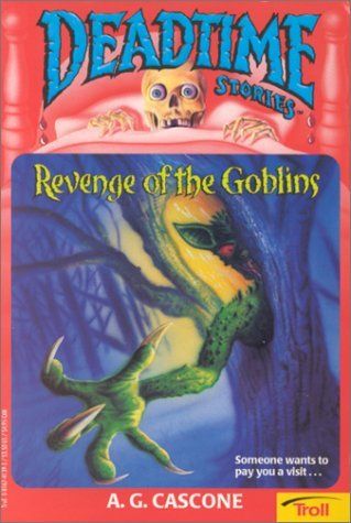 Cascone, A.G. (MG) Deadtime Stories #5: Revenge of the Goblins
