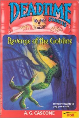 Cascone, A.G. (MG) Deadtime Stories #5: Revenge of the Goblins