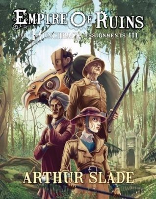 Slade, Arthur (MG) Mission Clockwork #3 Empire of Ruins (HC)