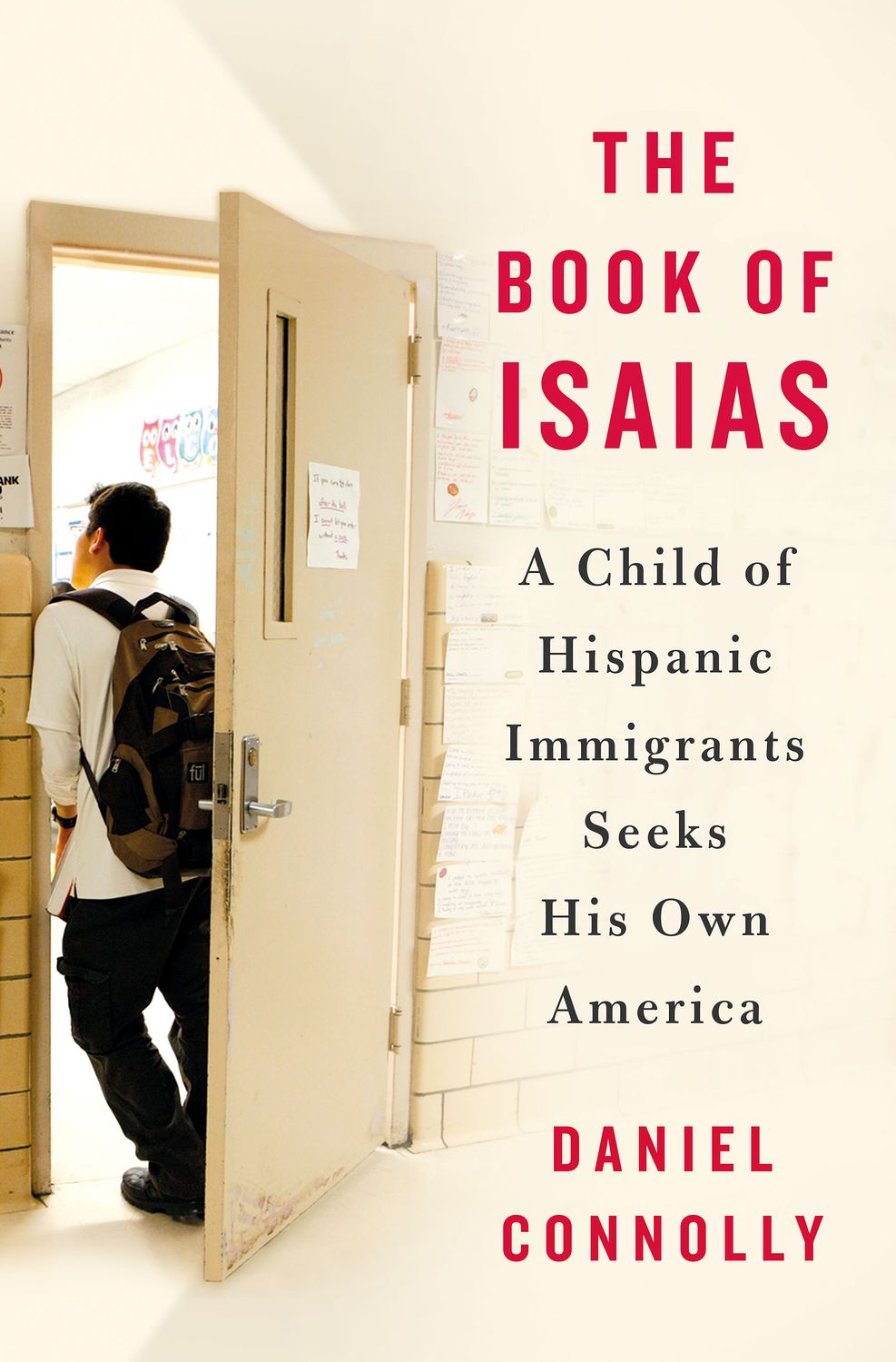 Connolly, Daniel (920 CON) The Book of Isaias: A Child of Hispanic Immigrants Seeks His Own America