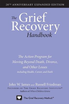 James, John W.; Friedman, Russell (152.8) The Grief Recovery Handbook (TP) EB25