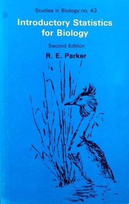 Parker, R.E. (519.5) Introductory Statistics for Biology, 2nd Edition (Studies in Biology No. 43 )