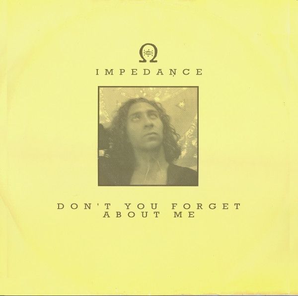 Impedance – Don't You Forget About Me (VG, 1990, Vinyl, 12", 45 RPM, Jumpin' &amp; Pumpin' – 12 TOT 7, UK)