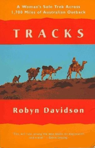 Davidson, Robyn (910) Tracks: A Woman&#39;s Solo Trek Across 1700 Miles of Australian Outback (TP)
