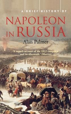 Palmer, Alan Warwick (947) A Brief History Of Napoleon In Russian (TP)