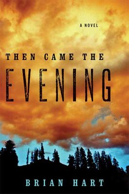 Hart, Brian (FI) Then Came the Evening (HC)