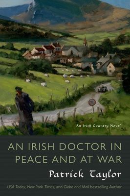 Taylor, Patrick (FI) Irish Country #9 An Irish Doctor in Peace and at War (HC)