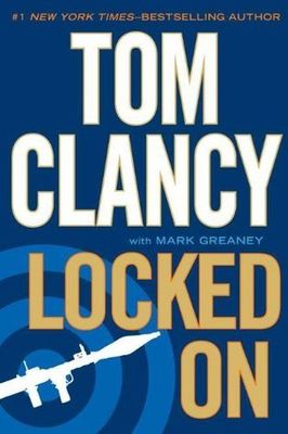 Clancy, Tom (TH) Jack Ryan, Jr. #3 Locked On (2011, 1st Edition/1st Print, G.P. Putnam's, HC)