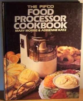 Katz, Adrienne; Morris, Mary (641) The Food Processor Cookbook (HC)