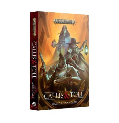 Warhammer / Annandale, David- Warhammer Age of Sigmar: Callis &amp; Toll (New)