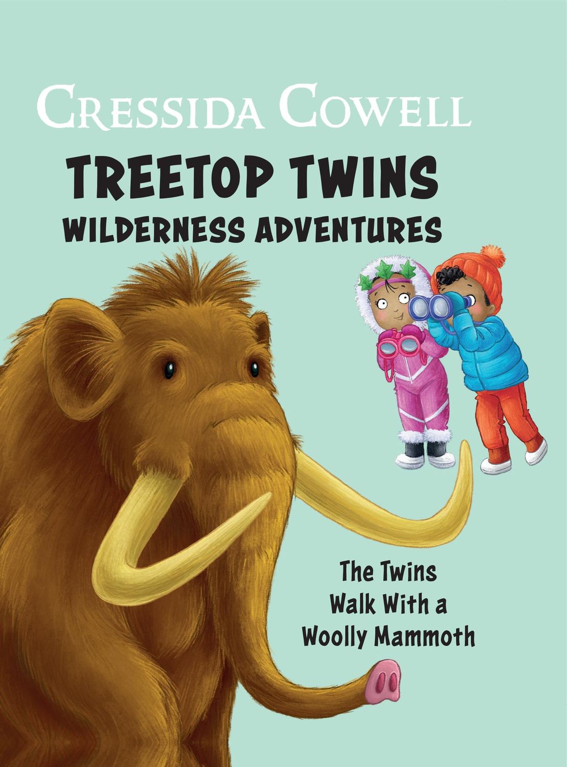 Cowell, Cressida - Treetop Twins Wilderness Adventures #5: The Twins Walk With A Wooly Mammoth