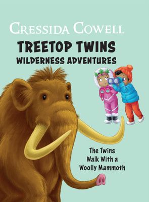 Cowell, Cressida - Treetop Twins Wilderness Adventures #5: The Twins Walk With A Wooly Mammoth