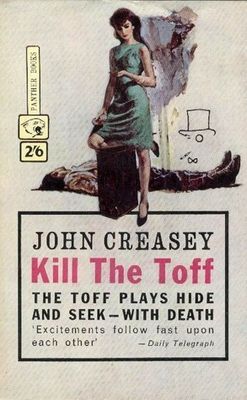 Creasey, John - Kill the Toff (1963, Panther Book 1543)