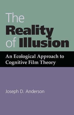 Anderson, Joseph D. (791.43) The Reality of Illusion: An Ecological Approach to Cognitive Film Theory (TP)