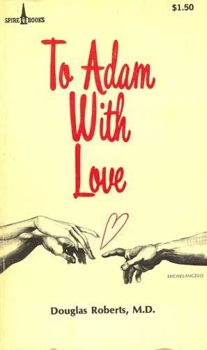Roberts, Doug (306.87) To Adam With Love (1974, PB)