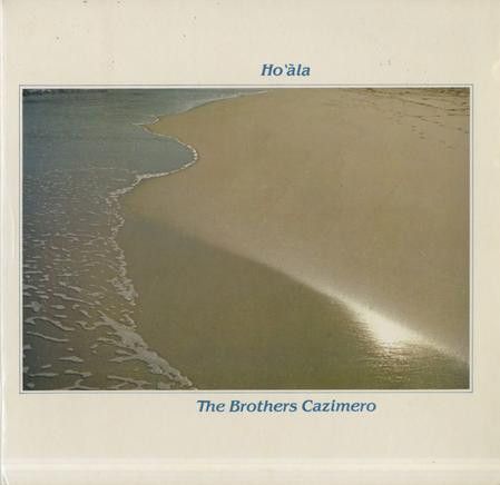 The Brothers Cazimero – Ho'āla (G+, 1978, LP, The Mountain Apple Company – MAC 1005)