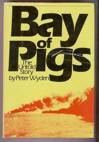 Wyden, Peter (972.91) Bay of Pigs The Untold Story (1979, HC)