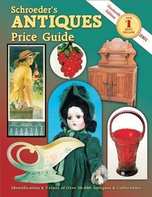 Schroeder's Antiques Price Guide, 19th Edition (2001, Softcover)