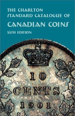 The Charlton Standard Catalogue of Canadian Coins, 55th Edition (2000, TP)
