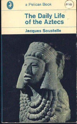 Soustelle, Jacques Daily Life of the Aztecs (PB)