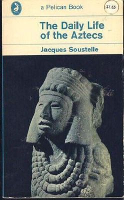 Soustelle, Jacques Daily Life of the Aztecs (PB)