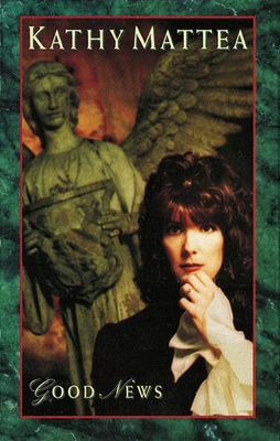 Kathy Mattea – Good News (CAS, 1993, Mercury – 314-518 059-4)
