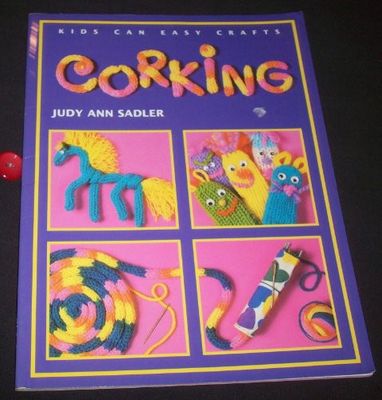 Judy Ann Sadler (746.43) Kids Can Do It: Corking (softcover)