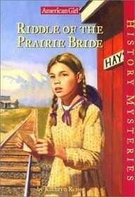 American Girl / Reiss, Kathryn (MG) American Girl History Mysteries #12 Riddle of the Prairie Bride