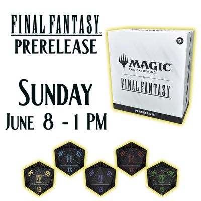 MTG Final Fantasy Prerelease Event Entry: Sunday June 8