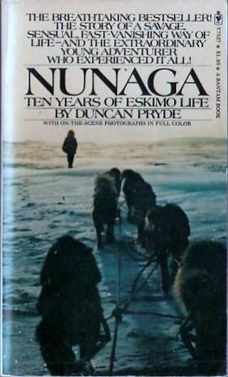 Pryde, Duncan (971.93) Nunaga: Ten Years Among the Eskimos (1973, PB)