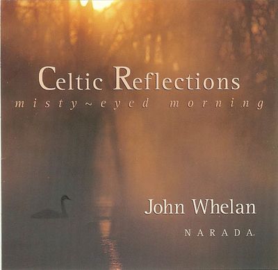 John Whelan – Celtic Reflections Misty-Eyed Morning (CD)