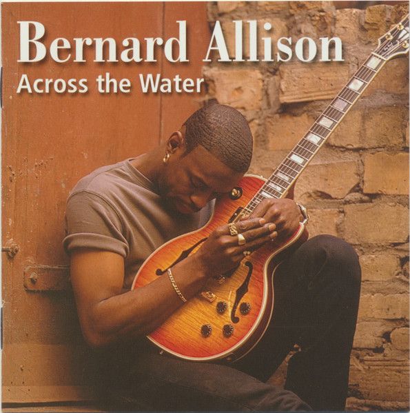 Bernard Allison – Across The Water (CD)