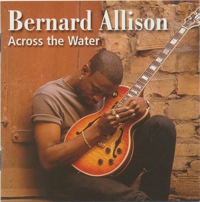 Bernard Allison – Across The Water (CD)