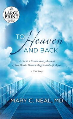 Neal, Mary C. - To Heaven and Back (TP, Large Print)