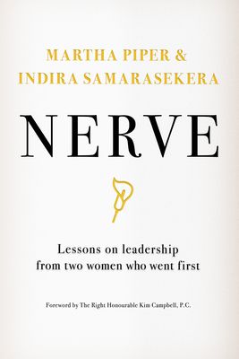 Piper, Martha; Samarasekera, Indira (305.4) Nerve: Lessons on Leadership from Two Women Who Went First (TP)