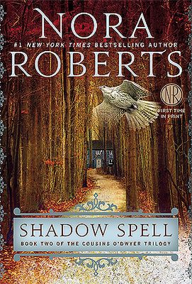 Roberts, Nora (PR) The Cousins O'Dwyer Trilogy #2: Shadow Spell (TP)