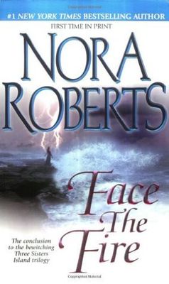 Roberts, Nora (PR) Three Sisters Island #3: Face the Fire (PB)