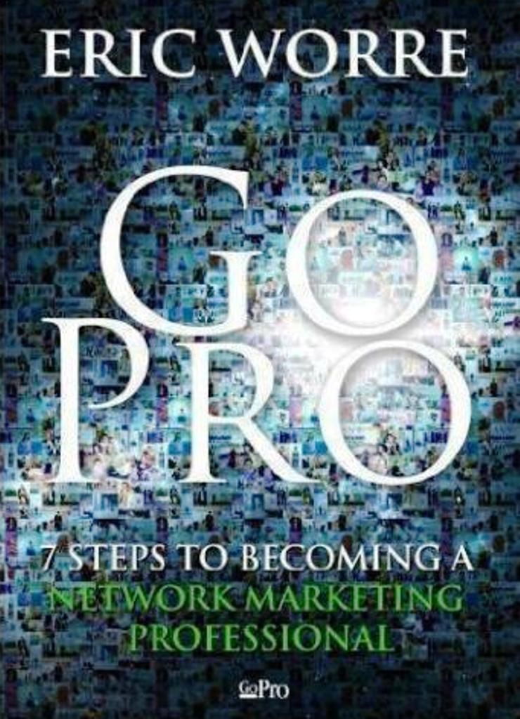 Worre, Eric (658.8) Go Pro - 7 Steps to Becoming a Network Marketing Professional (TP)