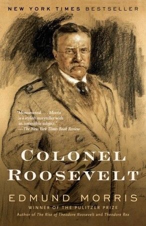 Morris, Edmund (973) Theodore Roosevelt #3 Colonel Roosevelt (TP)